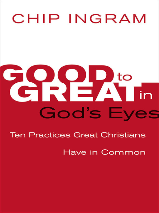 Title details for Good to Great in God's Eyes by Chip Ingram - Available